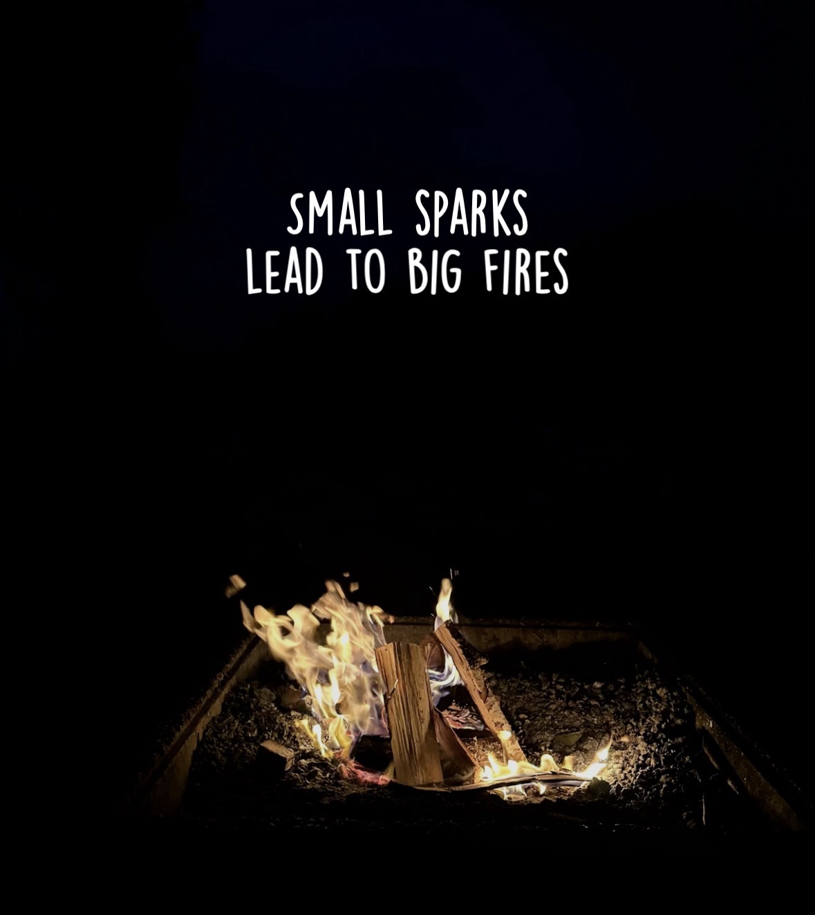 Small Sparks Lead To Big Fires | Daily Hug Quotes Day 16